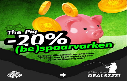 Weekend Dealszzz!  20% korting op alle varianten van The Pig.